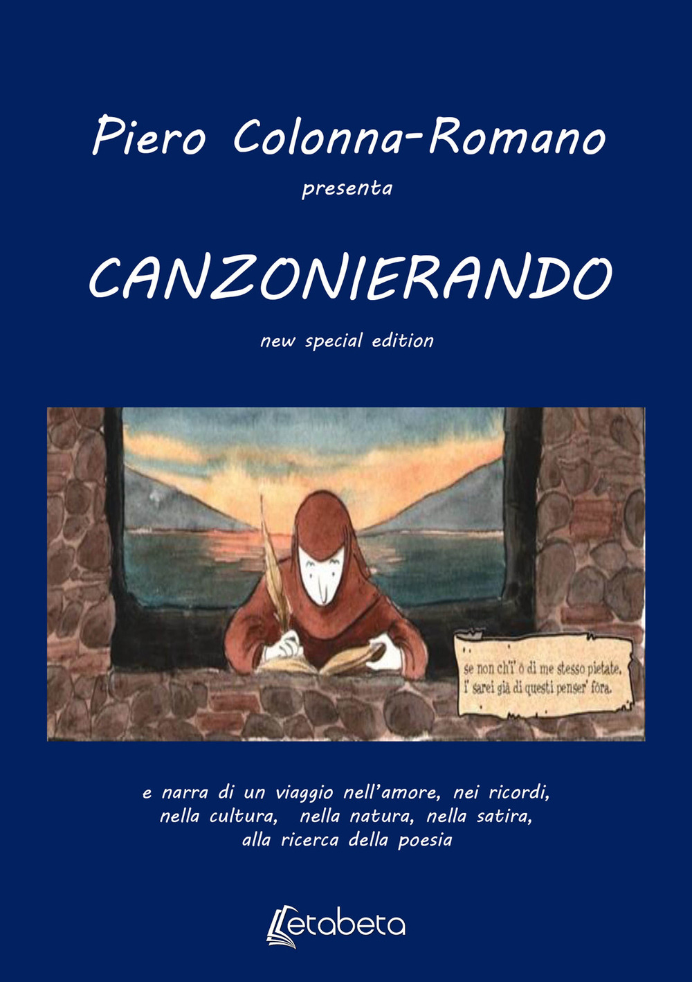 Canzonierando. Un viaggio nell'amore, nei ricordi, nella cultura, nella natura, nella satira, alla ricerca della poesia. Ediz. speciale