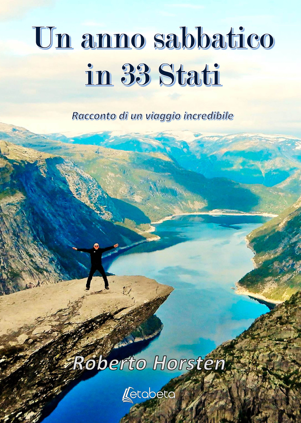 Un anno sabbatico in 33 Stati. Racconto di un viaggio incredibile