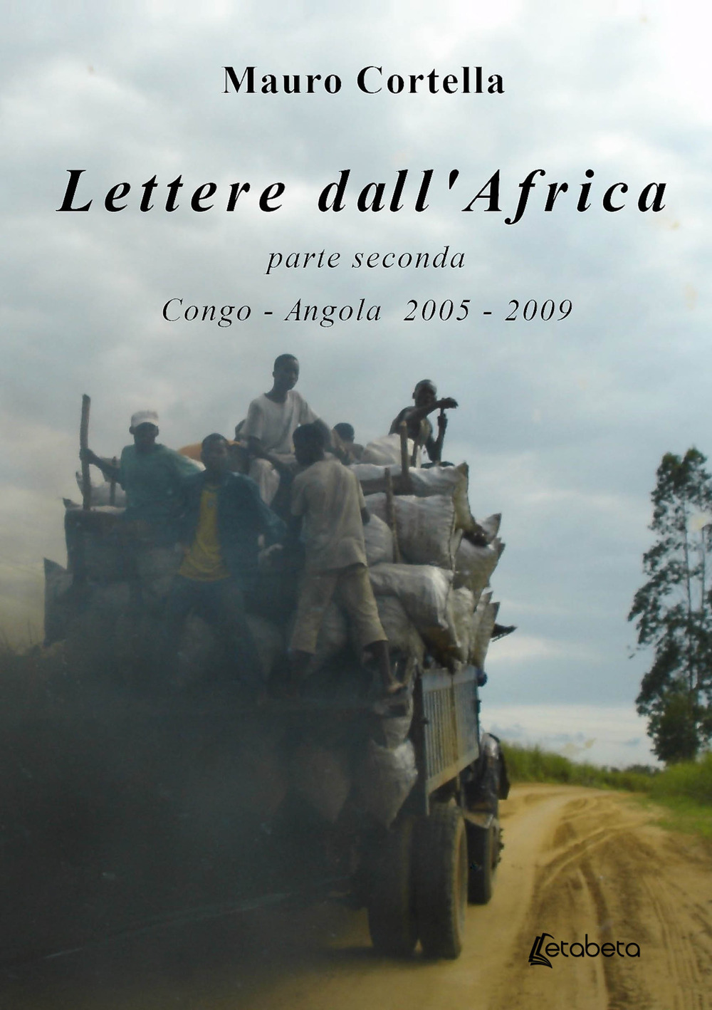 Lettere dall'Africa. Vol. 2: Congo-Angola 2005-2009