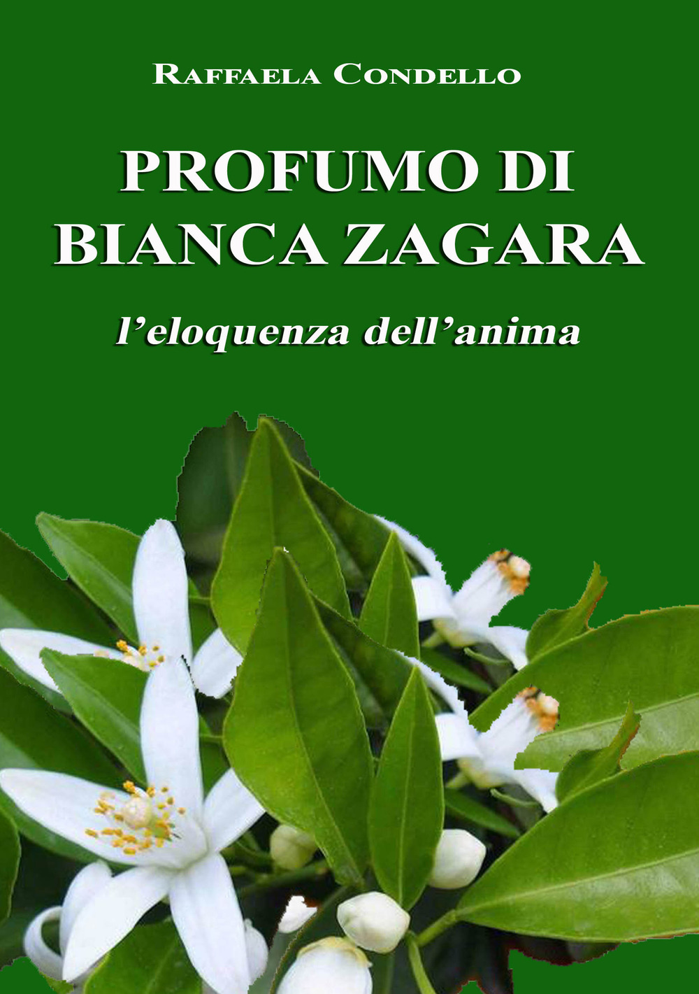 Profumo di bianca zagara. L'eloquenza dell'anima