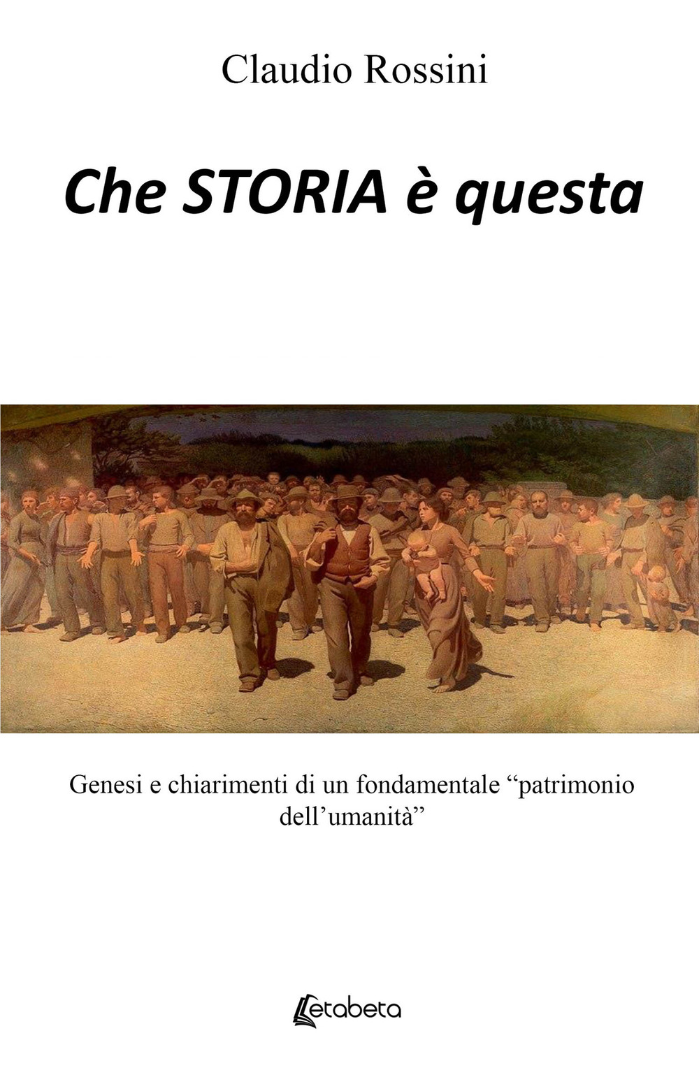 Che storia è questa. Genesi e chiarimenti di un fondamentale «patrimonio dell'umanità»