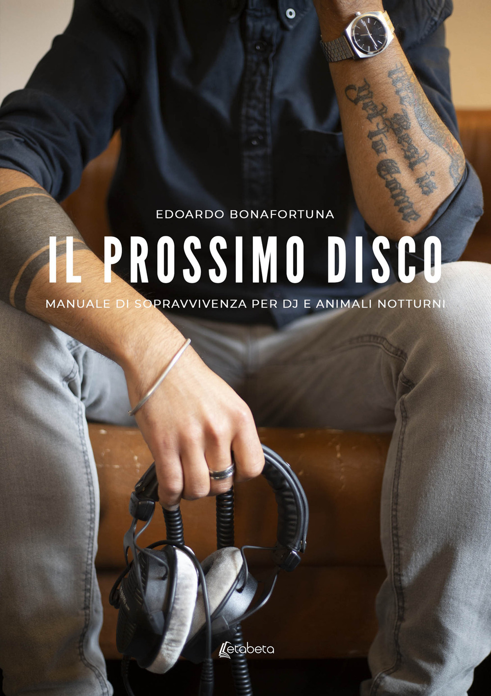 Il prossimo disco. Manuale di sopravvivenza per dj e animali notturni