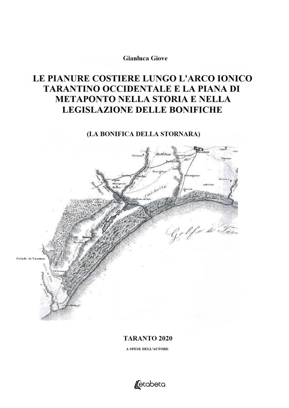 Le pianure costiere lungo l'arco ionico tarantino occidentale e la piana di Metaponto nella storia e nella legislazione delle bonifiche. La bonifica della Stornara