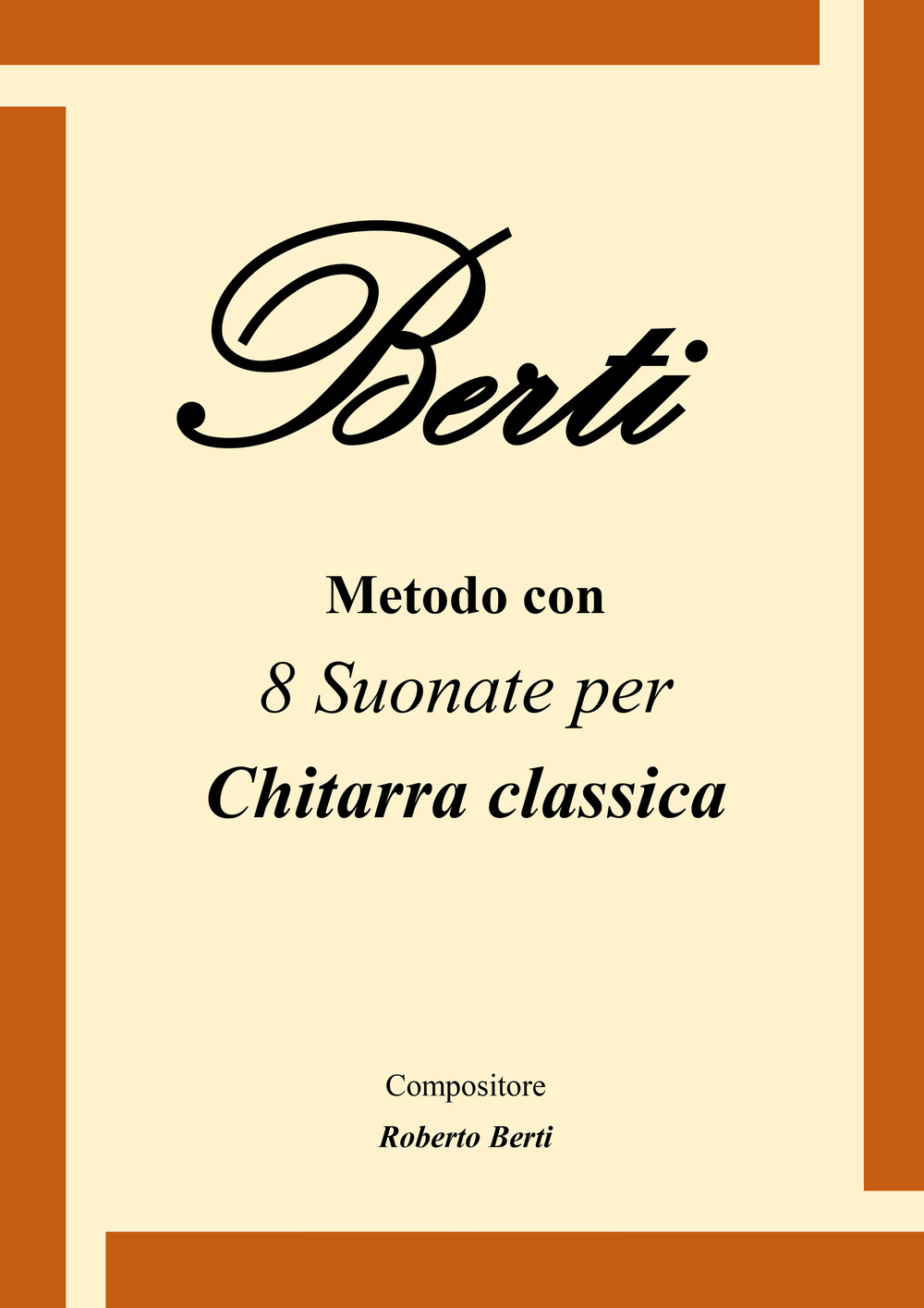 Berti. Metodo con 8 suonate per chitarra classica