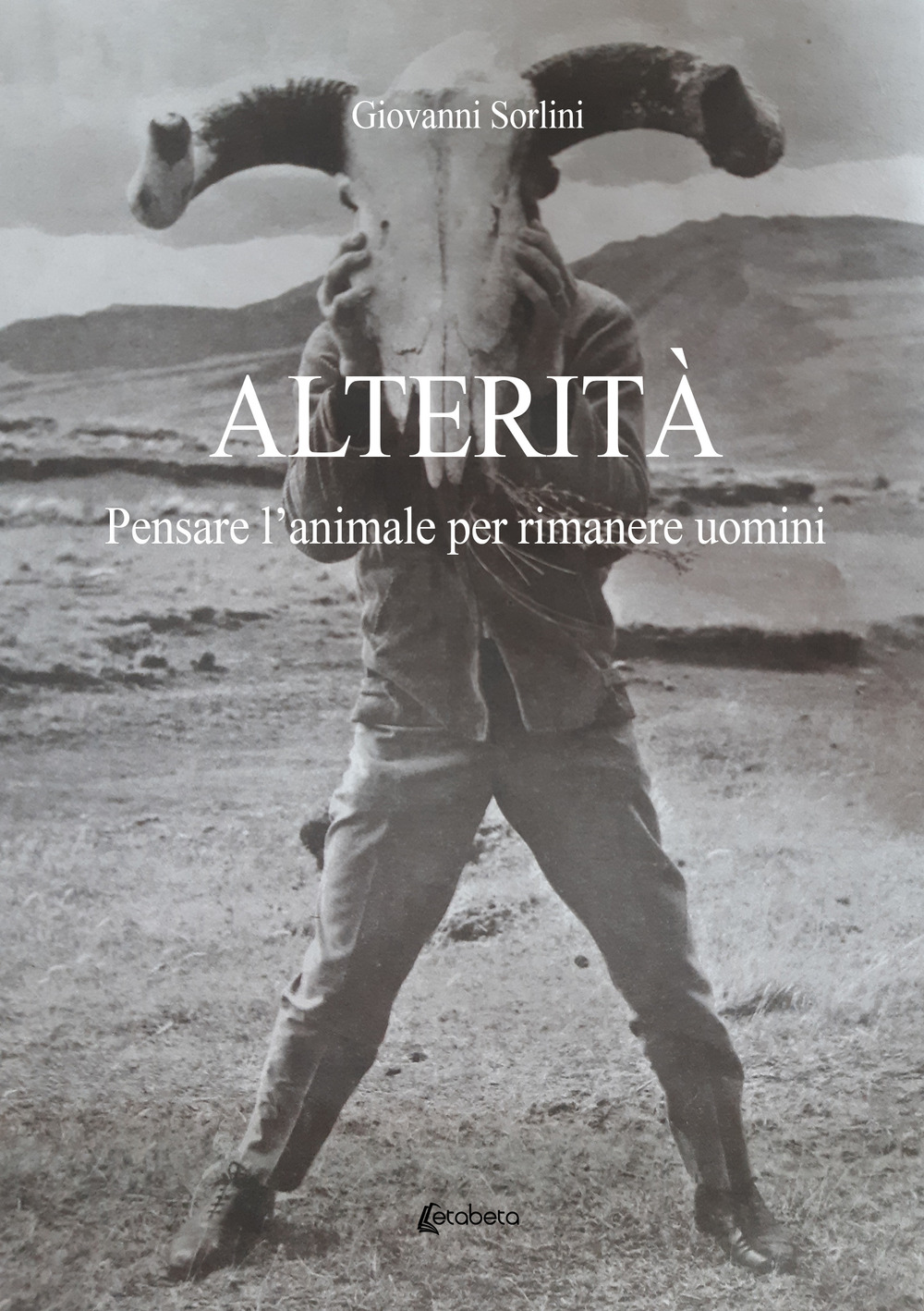 Alterità. Pensare l'animale per rimanere uomini