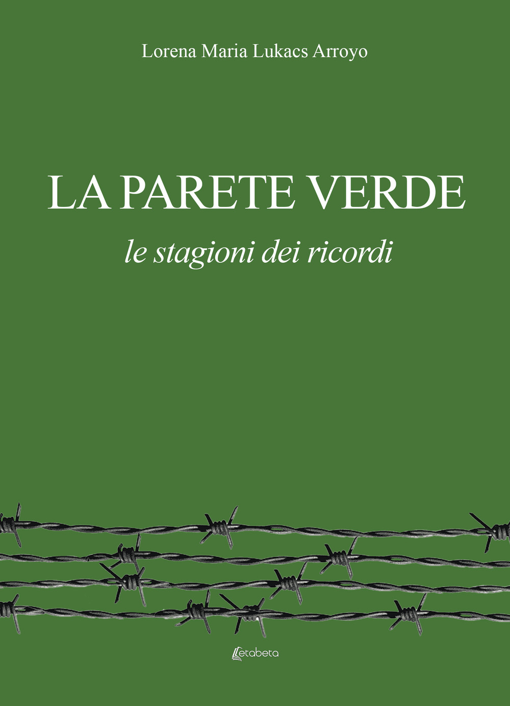 La parete verde. Le stagioni dei ricordi