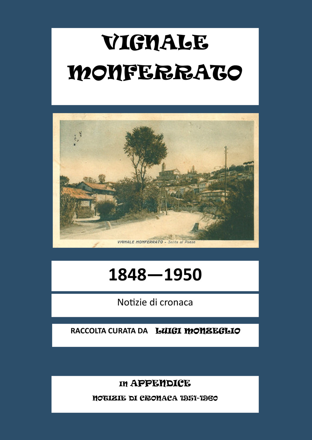 Vignale Monferrato. 1848-1950. Notizie di cronaca