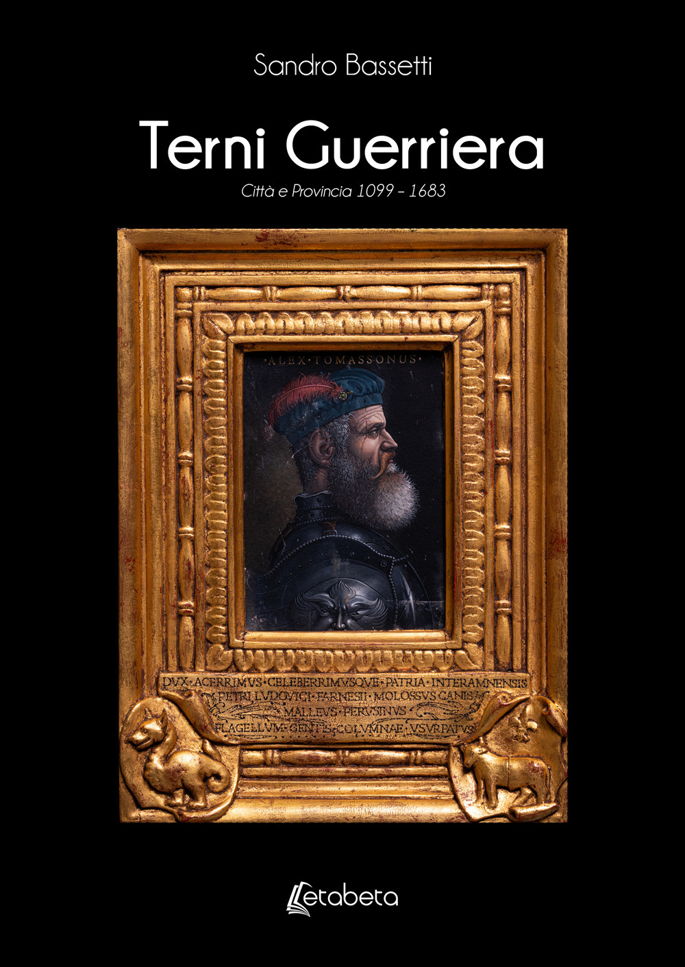 Terni guerriera. Città e provincia 1099-1683