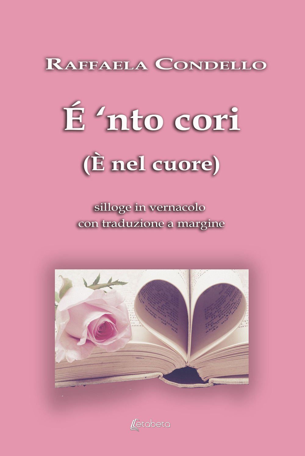 É 'nto cori. (È nel cuore)