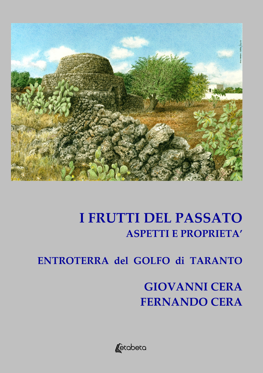 I frutti del passato. Aspetti e proprietà. Entroterra del Golfo di Taranto