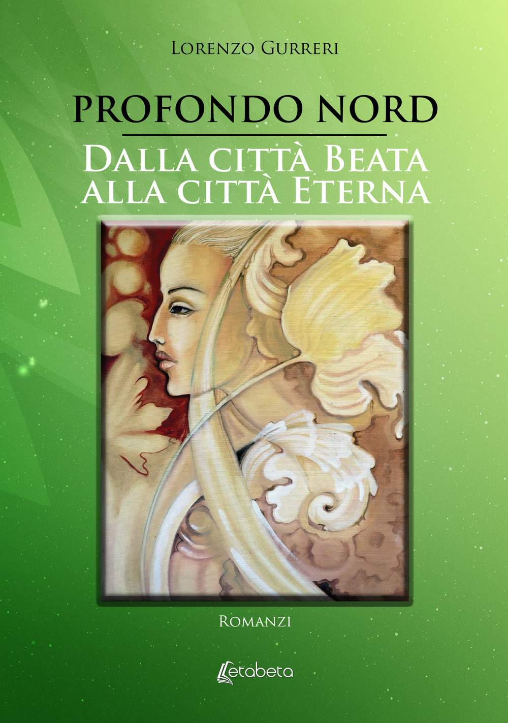 Profondo Nord-Dalla città beata alla città eterna