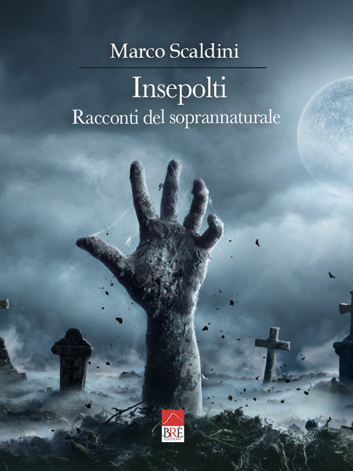 Insepolti. Racconti del soprannaturale