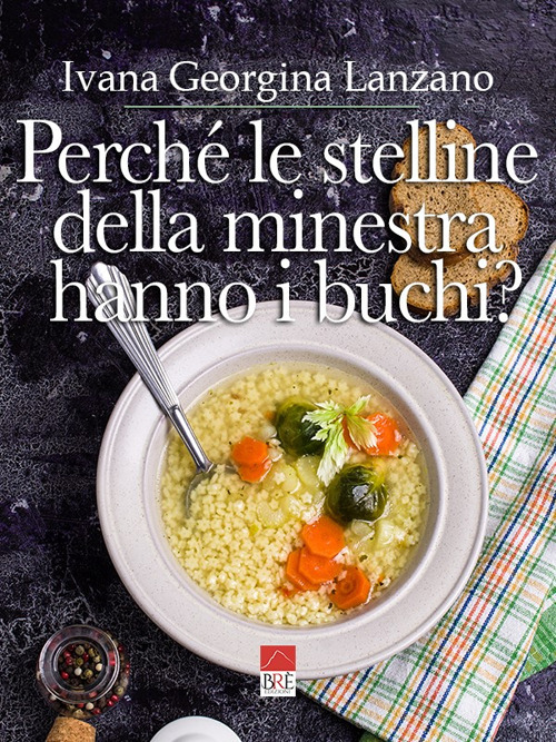 Perché le stelline della minestra hanno i buchi?