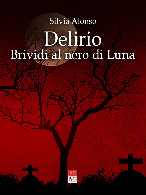 Delirio. Brividi al nero di luna