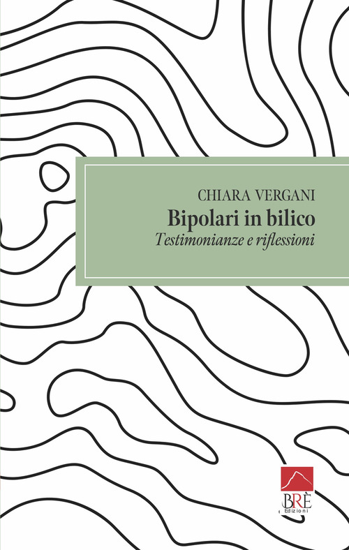 Bipolari in bilico. Testimonianze e riflessioni