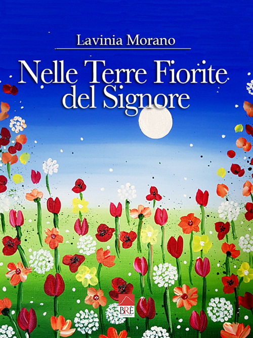 Nelle Terre Fiorite del Signore