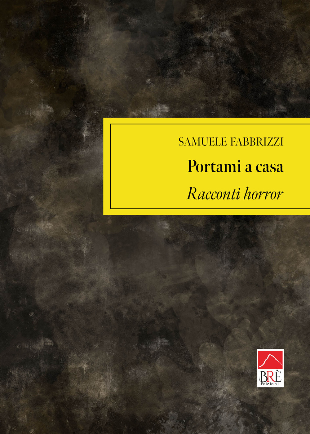 Portami a casa. Racconti horror