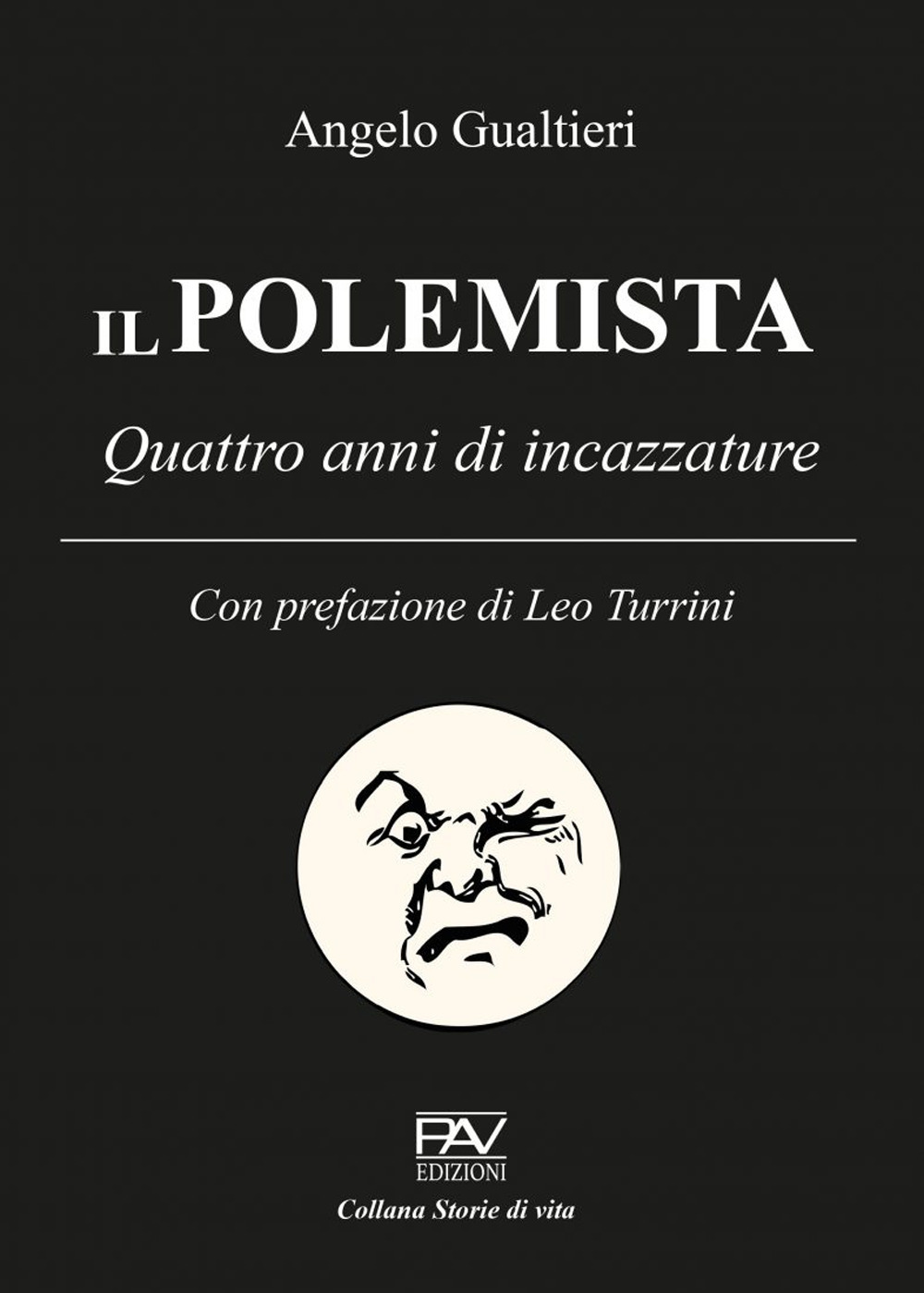 Il polemista. Quattro anni di incazzature