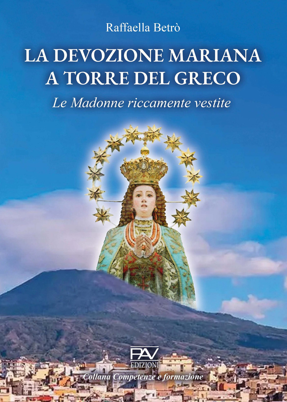 La devozione mariana a Torre del Greco. Le Madonne riccamente vestite