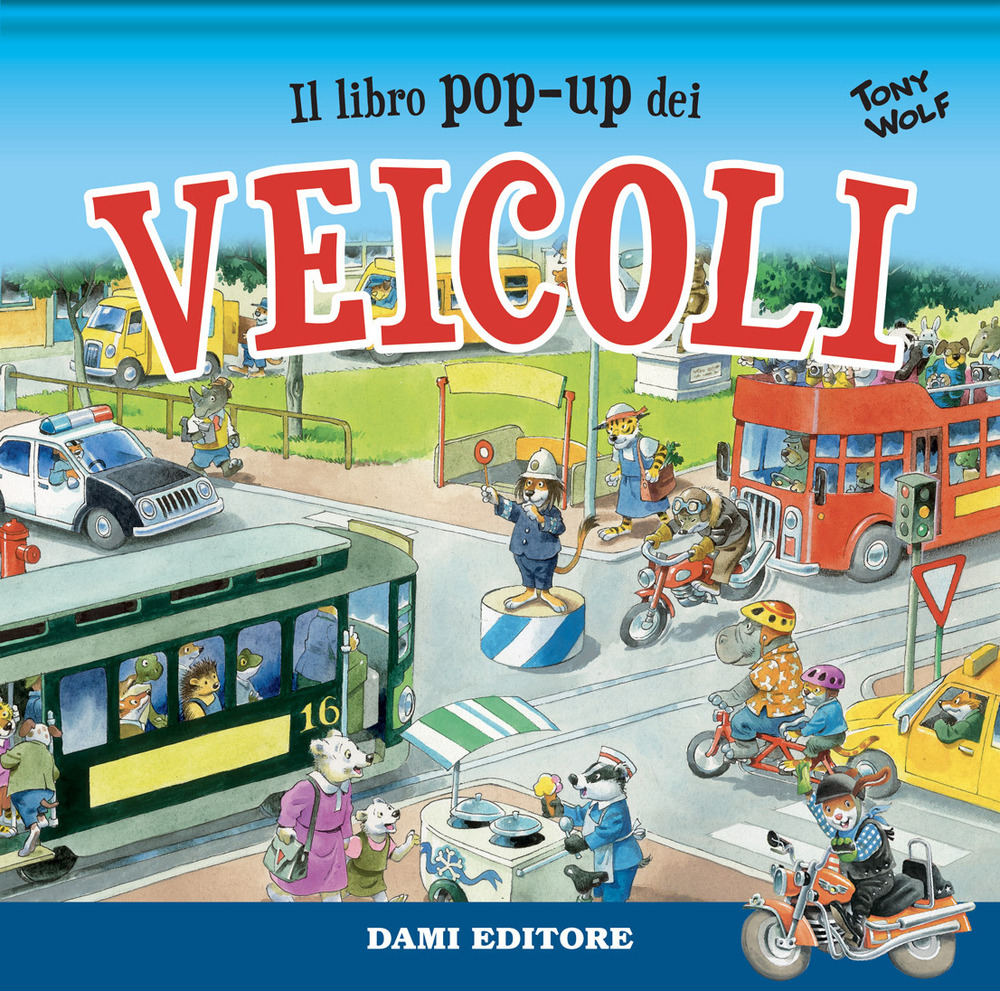 Il libro pop-up dei veicoli. Ediz. a colori