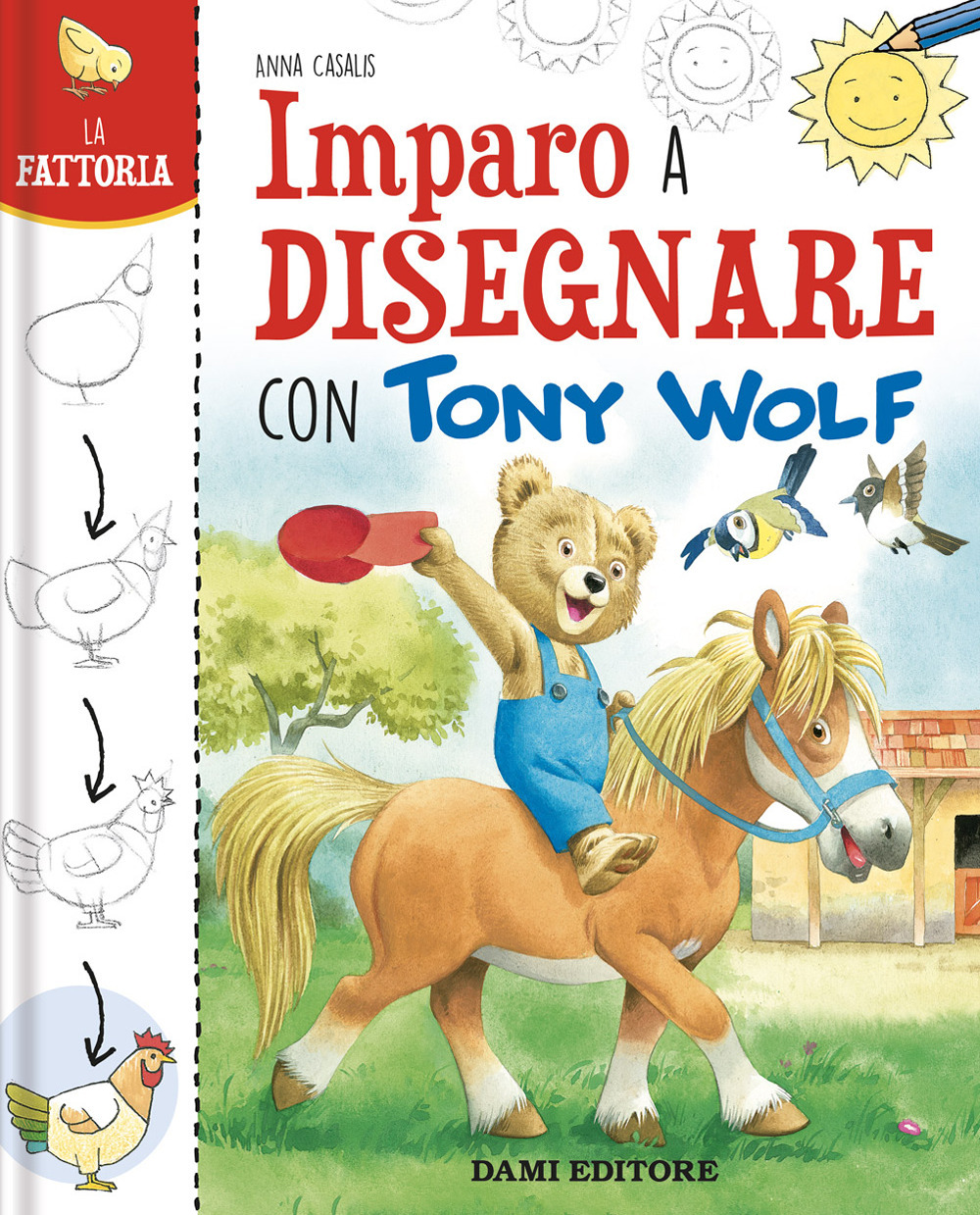 La fattoria. Imparo a disegnare con Tony Wolf. Ediz. a colori