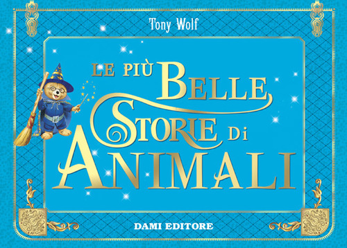 PIU\' BELLE STORIE DI ANIMALI - COFANETTO di WOLF TONY