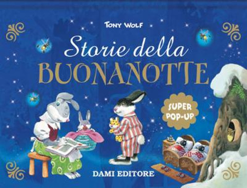 Storie della buonanotte. Super pop up fiabe. Ediz. a colori