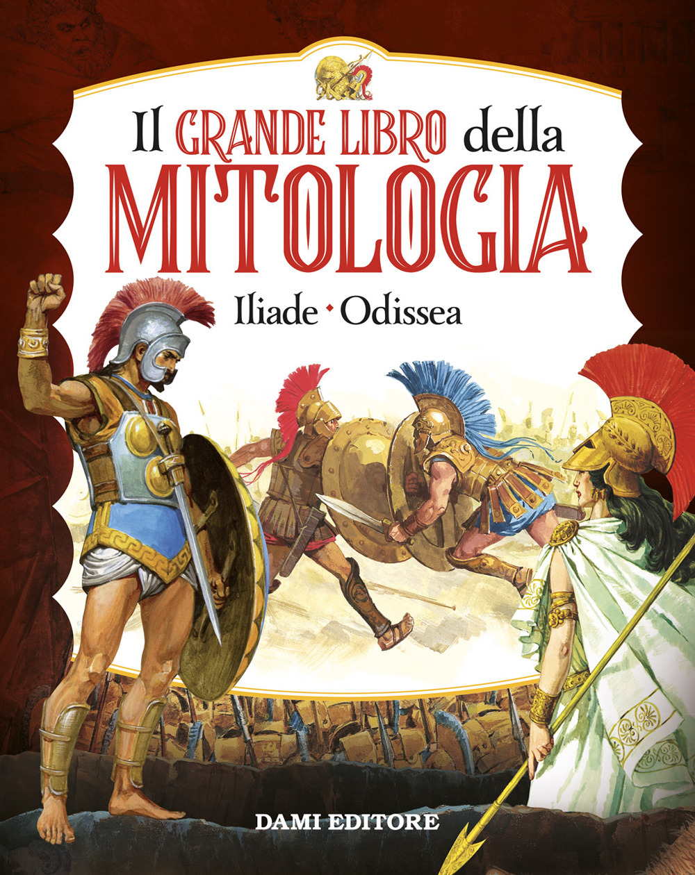 Il grande libro della mitologia. Iliade-Odissea