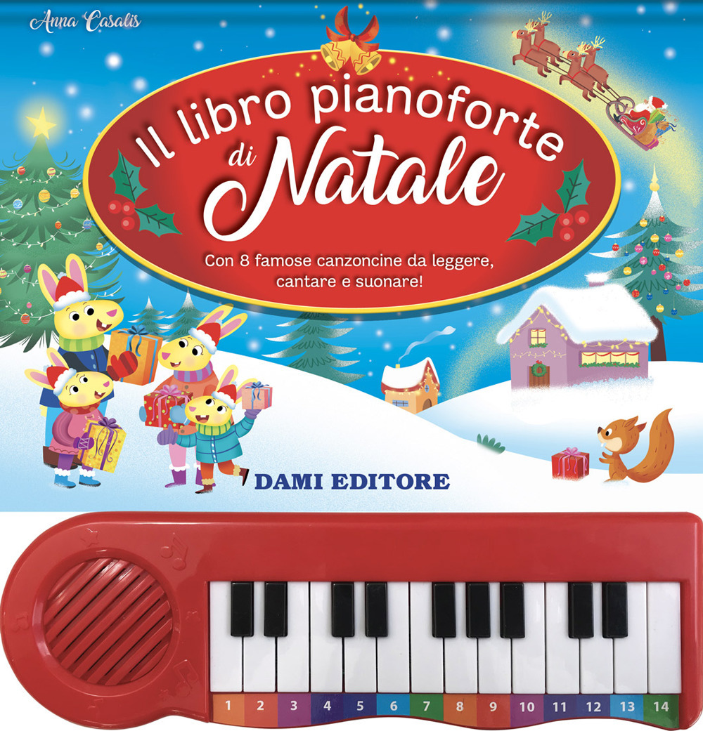 Il libro pianoforte di Natale. Con 8 famose canzoncine da leggere, cantare e suonare!