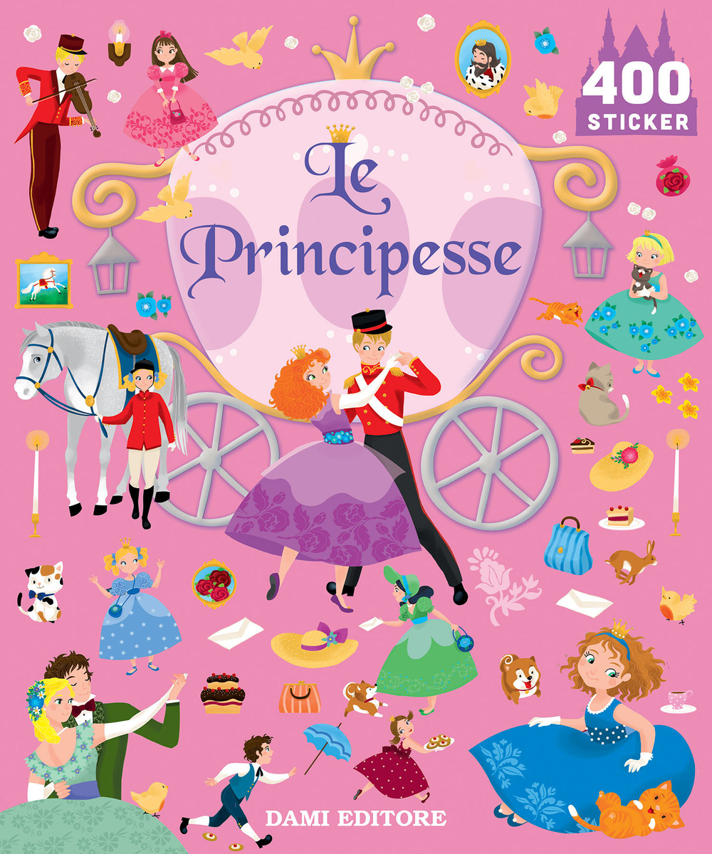 Le principesse. 400 stickers. Ediz. a colori
