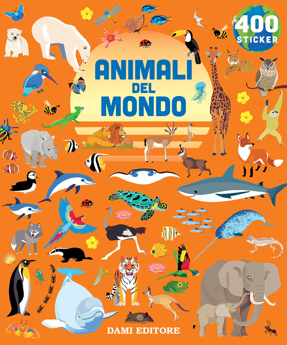 Animali del mondo. 400 stickers. Ediz. a colori