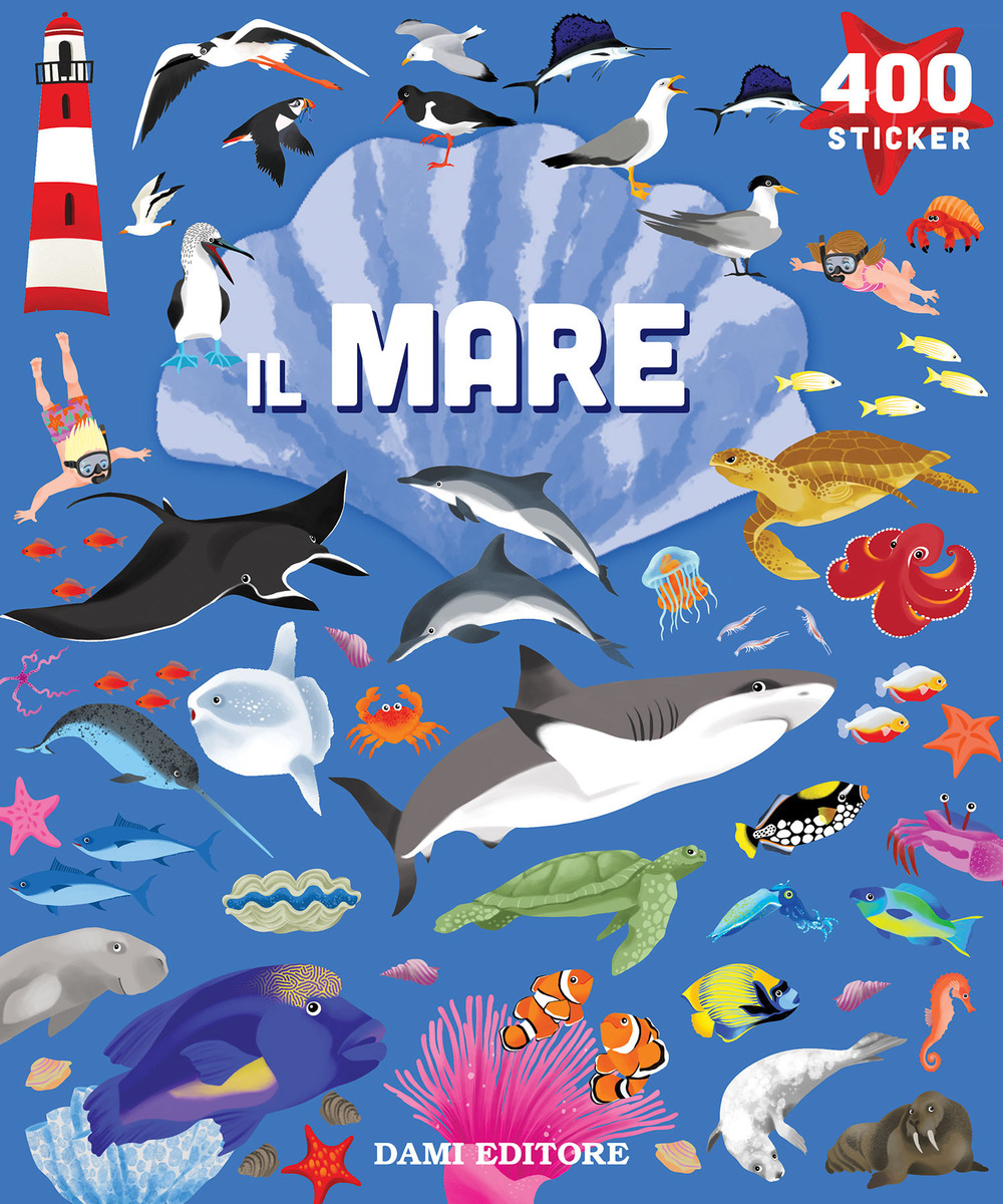 Il mare. 400 stickers. Ediz. a colori