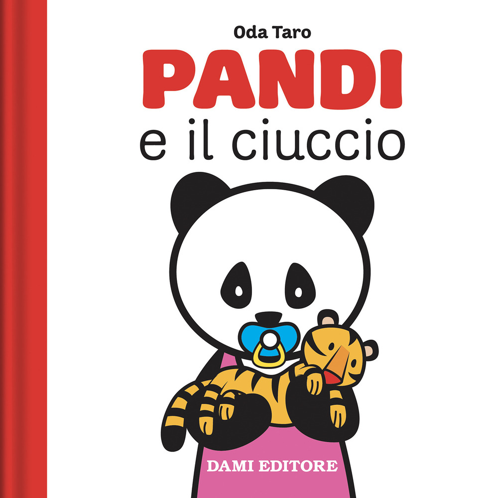 Pandi e il ciuccio. Ediz. a colori