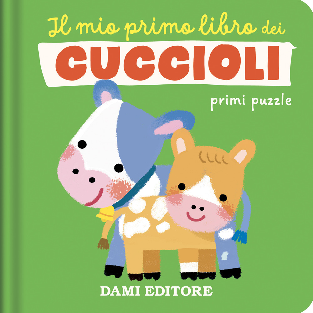 Il mio primo libro dei cuccioli. Primi puzzle. Ediz. a colori