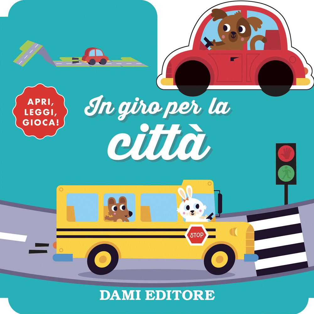 In giro per la città. Ediz. a colori. Con macchinina in legno