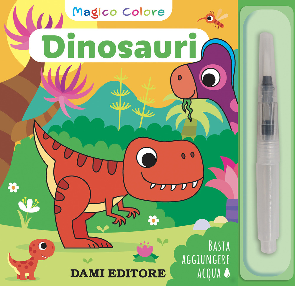 Dinosauri. Magico colore. Con pennello ad acqua