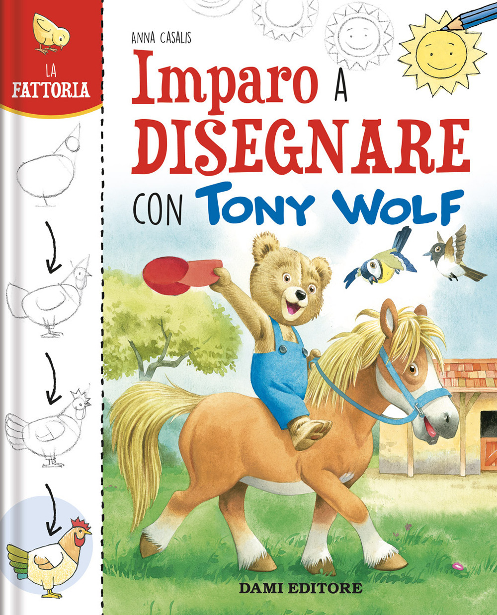 La fattoria. Imparo a disegnare con Tony Wolf. Ediz. a colori