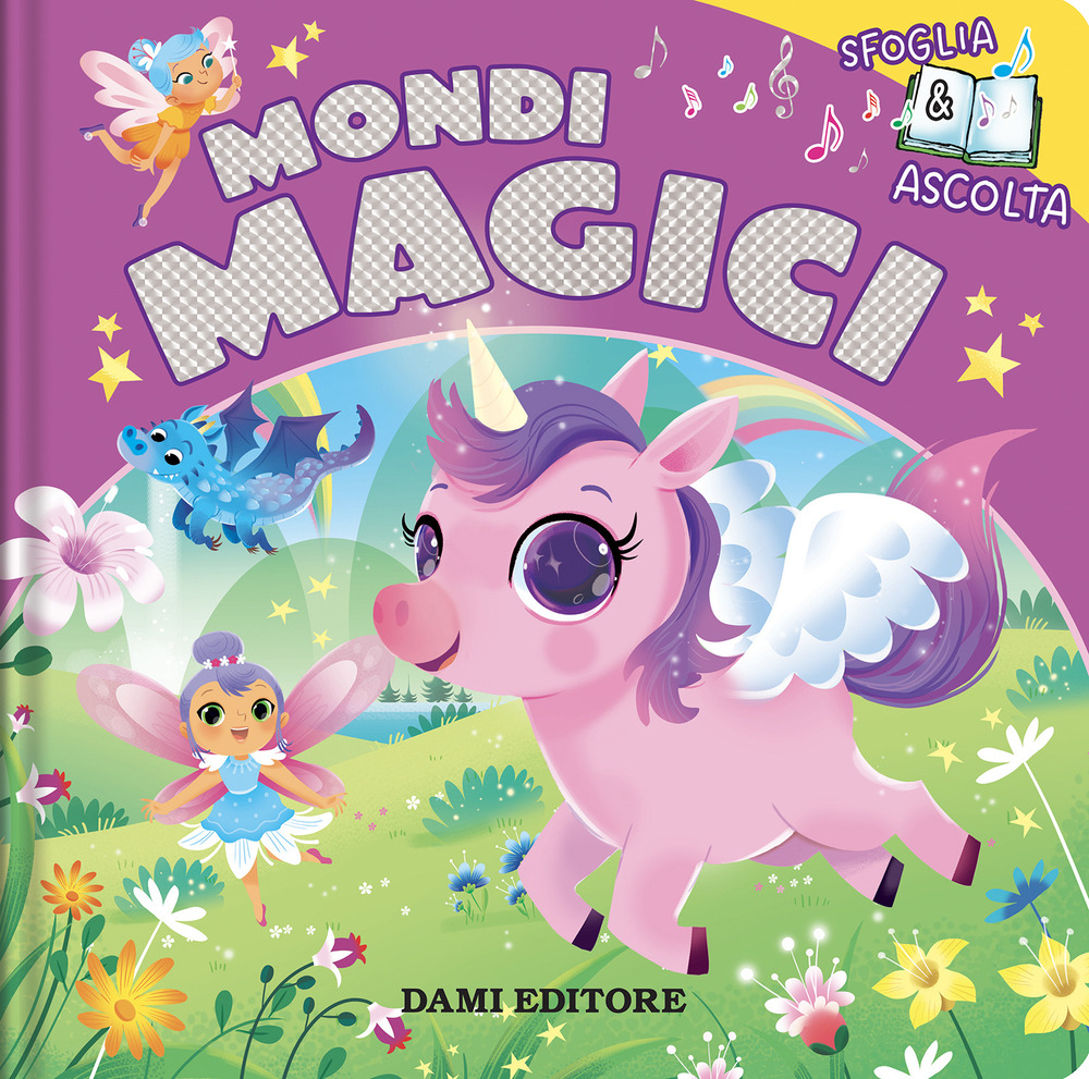 Mondi magici. Sfoglia e ascolta. Ediz. a colori