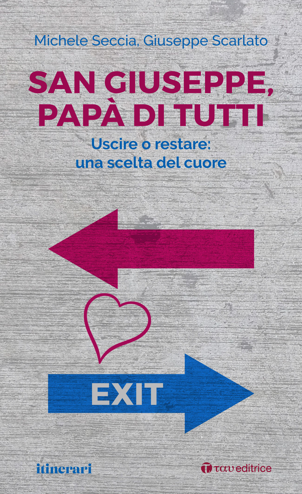San Giuseppe, papà di tutti. Uscire o restare: una scelta del cuore