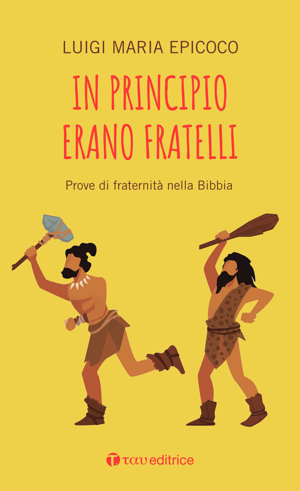 In principio erano fratelli. Prove di fraternità nella Bibbia