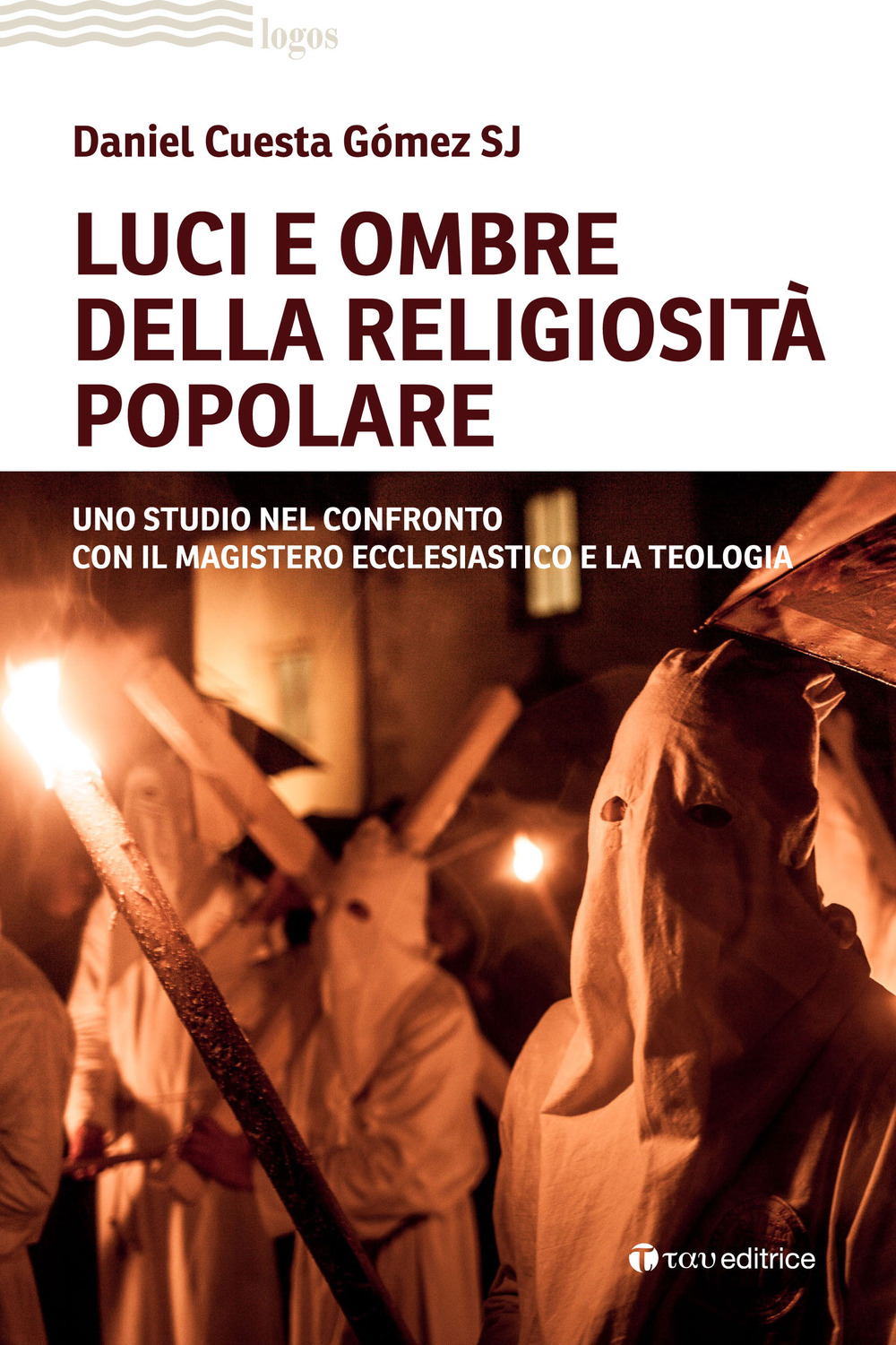 Luci e ombre della religiosità popolare. Uno studio nel confronto con il Magistero ecclesiastico e la teologia