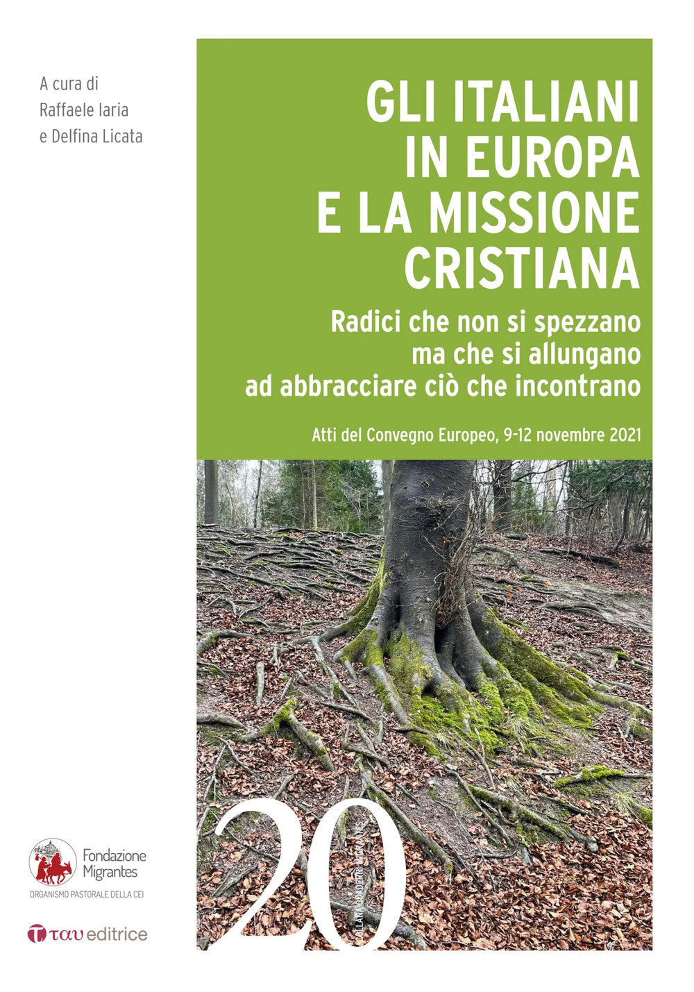 Gli italiani in Europa e la missione cristiana. Radici che non si spezzano ma che si allungano ad abbracciare ciò che incontrano