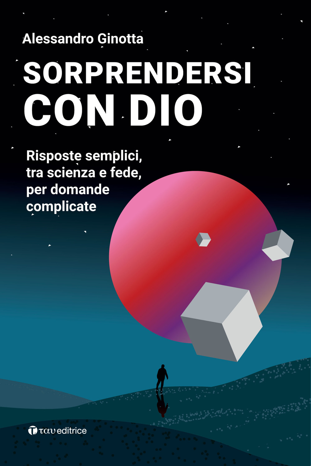 Sorprendersi con Dio. Risposte semplici, tra scienza e fede, per domande complicate. Con Contenuto digitale per download e accesso online