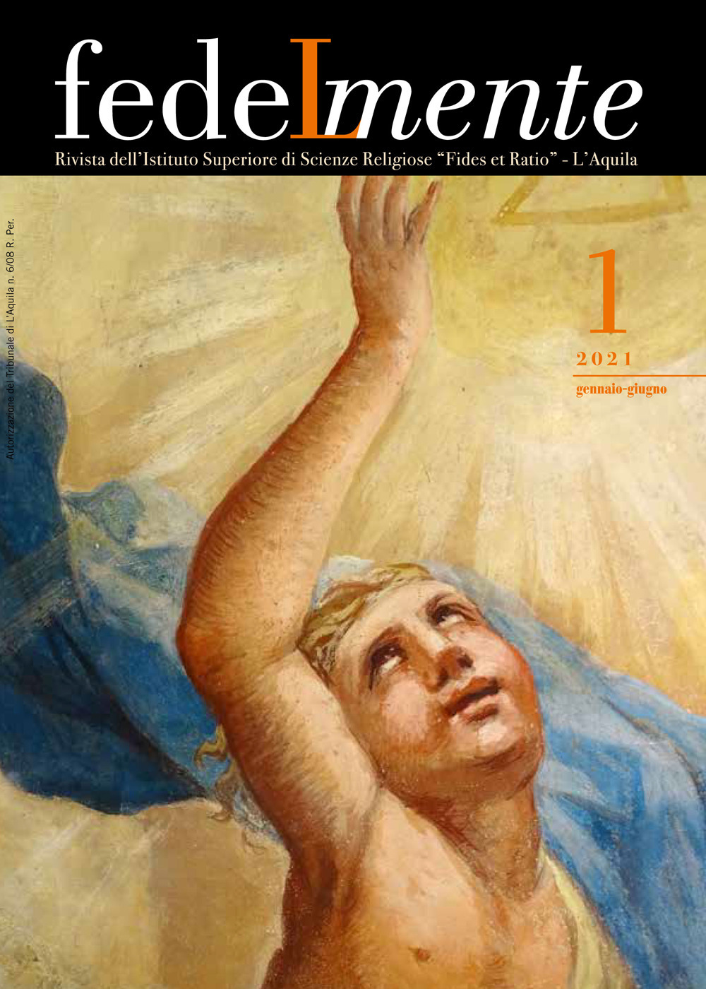 Fedelmente. Rivista dell'Istituto Superiore di Scienze Religiose «Fides et Ratio» L'Aquila (2021). Vol. 1: Gennaio-giugno