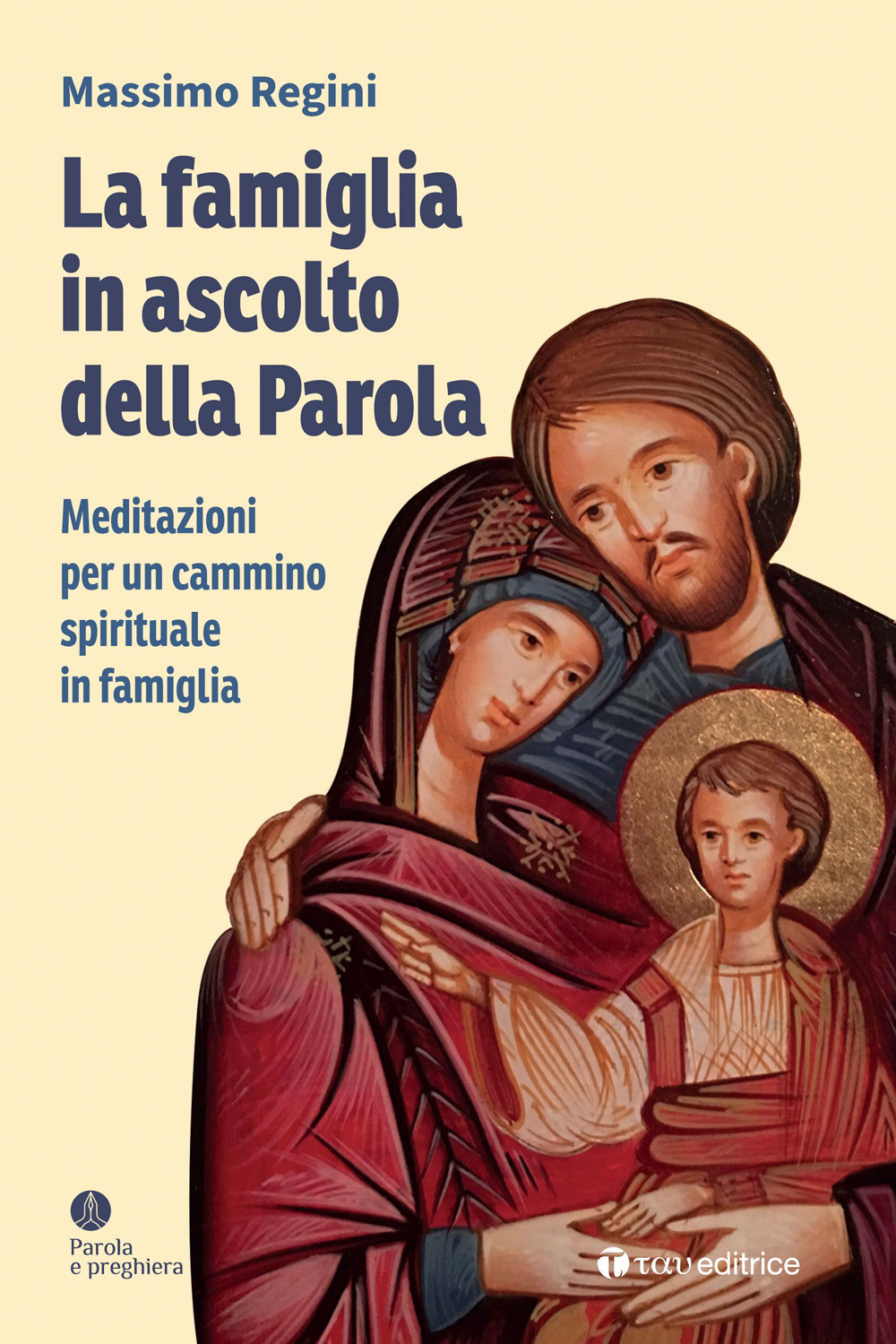 La famiglia in ascolto della Parola. Meditazioni per un cammino spirituale in famiglia