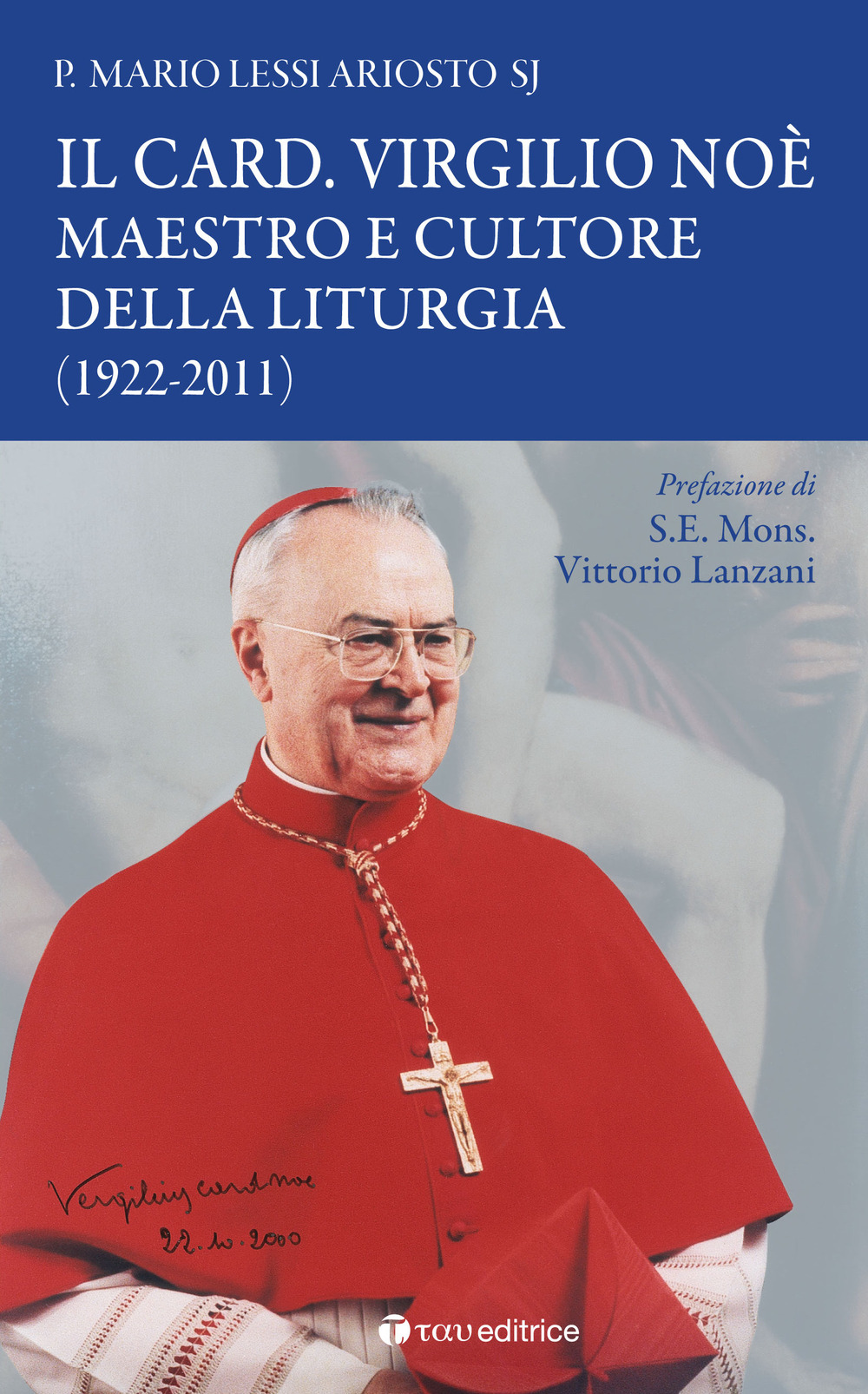 Il card. Virgilio Noè. Maestro e cultore della liturgia (1922-2011)