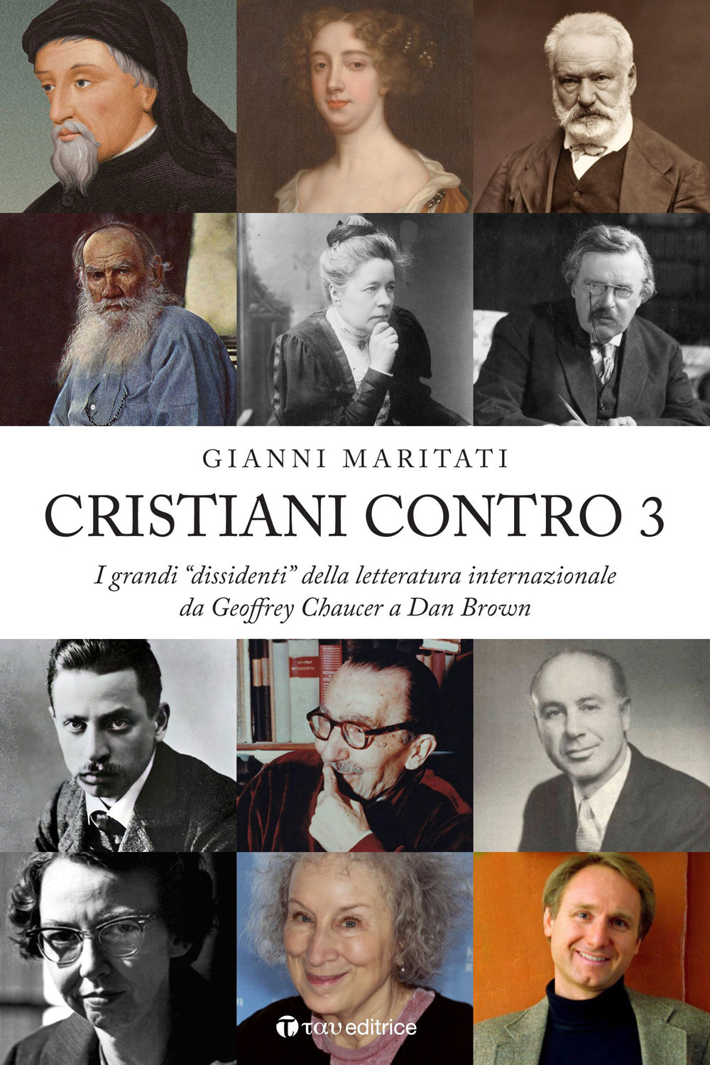 Cristiani contro. I grandi «dissidenti» della letteratura internazionale da Geoffrey Chaucer a Dan Brown. Vol. 3