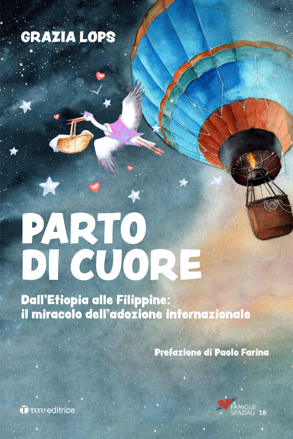 Parto di cuore. Dall'Etiopia alle Filippine: il miracolo dell'adozione internazionale