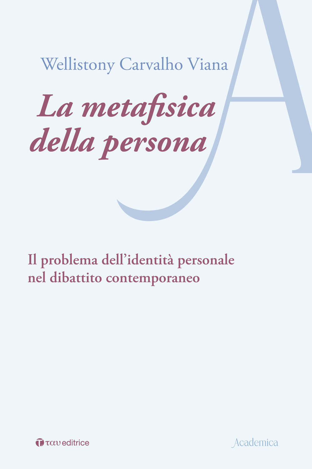 La metafisica della persona. Il problema dell'identità personale nel dibattito contemporaneo