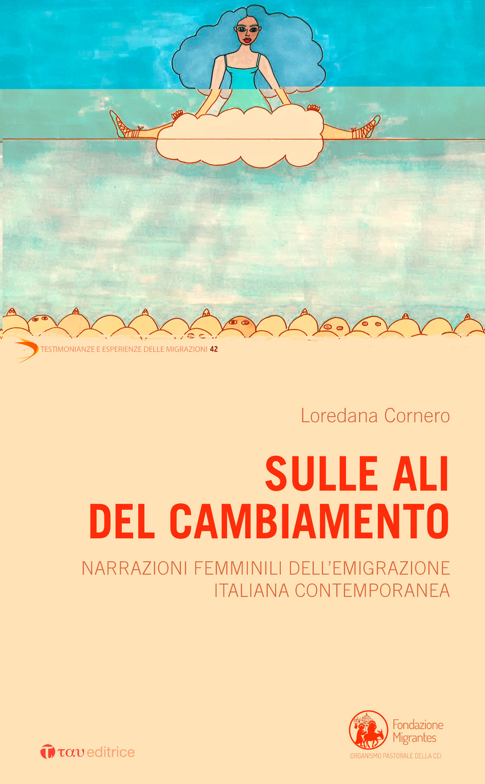 Sulle ali del cambiamento. Narrazioni femminili dell'emigrazione italiana contemporanea
